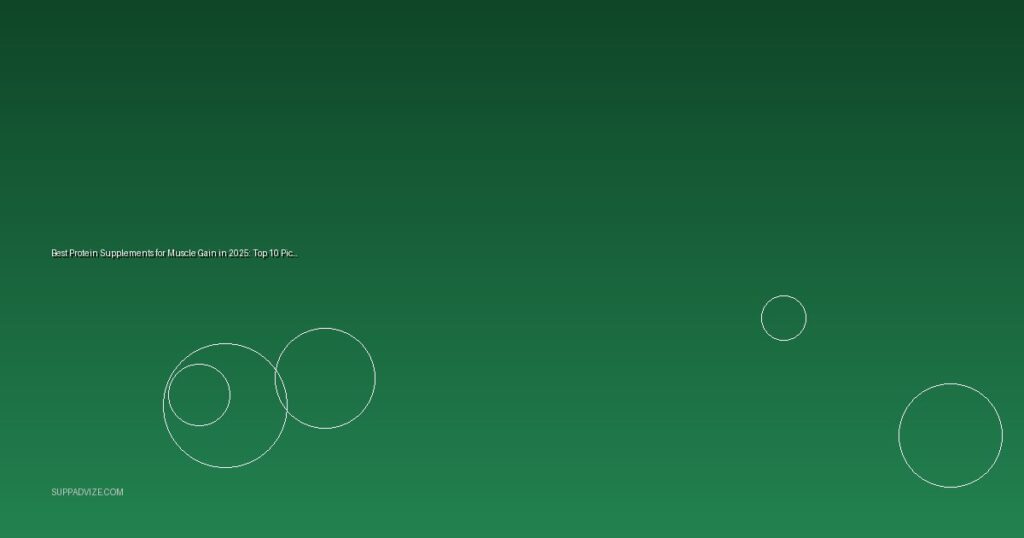 Best Protein Supplements for Muscle Gain in 2025: Top 10 Picks