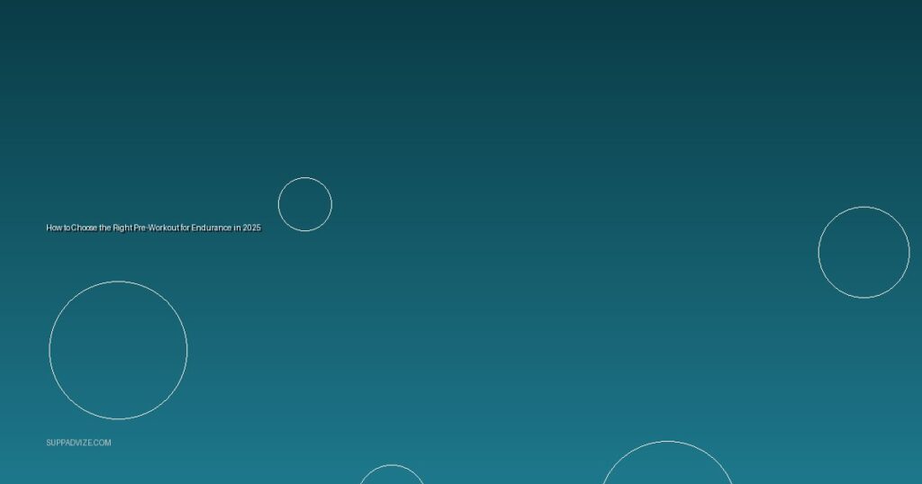 How to Choose the Right Pre-Workout for Endurance in 2025