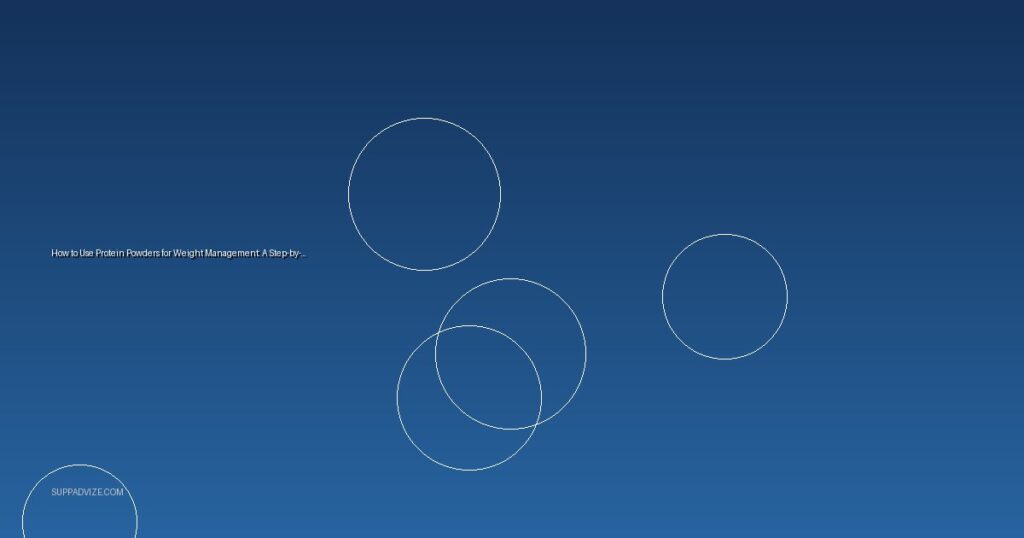 How to Use Protein Powders for Weight Management: A Step-by-Step 2026 Guide