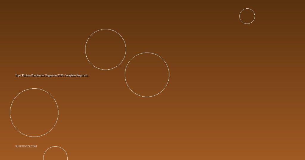 Top 7 Protein Powders for Vegans in 2025: Complete Buyer’s Guide