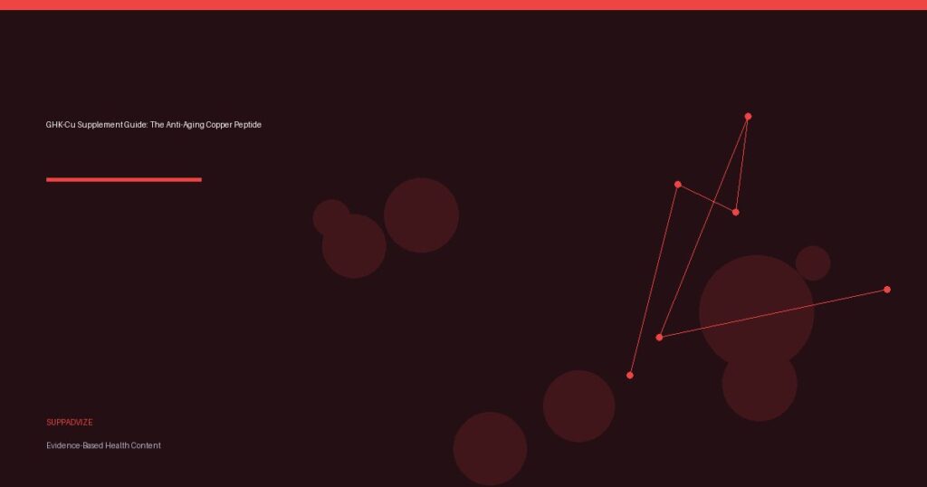 GHK-Cu Supplement Guide: The Anti-Aging Copper Peptide