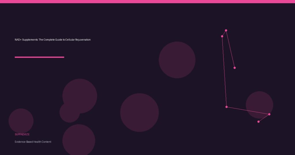 NAD+ Supplements: The Complete Guide to Cellular Rejuvenation