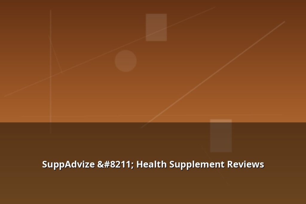 SuppAdvize – Health Supplement Reviews