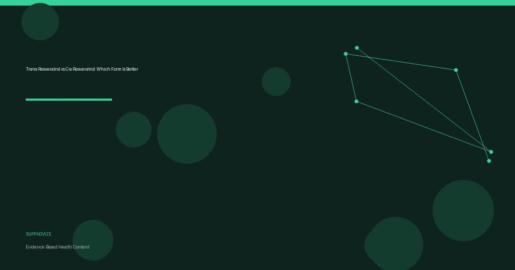 Trans-Resveratrol vs Cis-Resveratrol: Which Form Is Better